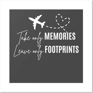 Take only memories, leave only footprints Posters and Art